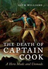 The Death of Captain Cook A hero Made  Unmade