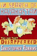 In Search of Kazakhstan The Land That Disappeared