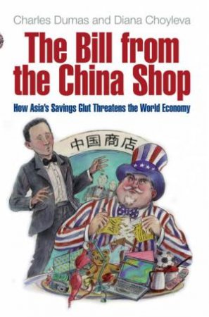 Bill From The China Shop by Charles Dumas & Diana Choyleva