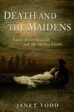 Death And The Maidens Fanny Wollstonecraft And The Shelley Circle