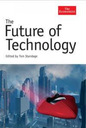 The Future Of Technology by Tom Standage