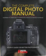 The Complete Digital Photo Manual