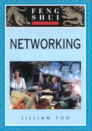 Feng Shui Fundamentals: Networking by Lillian Too