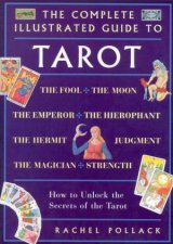 The Complete Illustrated Guide To The Tarot
