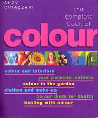 The Complete Book Of Colour Therapy by Suzy Chiazzari