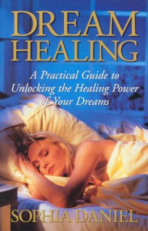 Dream Healing by Sophia Daniel