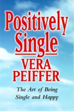 Positively Single The Art Of Being Single  Happy