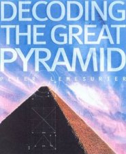 Decoding The Great Pyramid