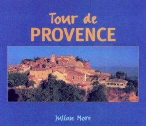 Tour De Provence by Julian More