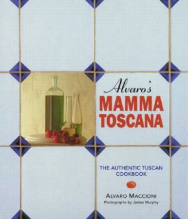 Alvaro's Mamma Toscana by Alvaro Maccioni