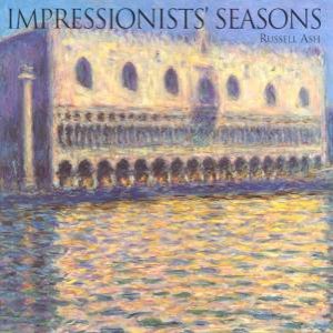 Impressionists' Seasons by Russell Ash