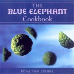 The Blue Elephant Cookbook Royal Thai Cuisine