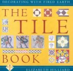 Decorating With Fired Earth The Tile Book