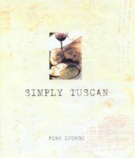 Simply Tuscan Recipes For A Well Lived Life
