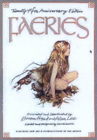 Faeries - 25th Anniversary Edition by Brian Froud & Alan Lee