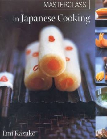 Masterclass In Japanese Cooking by Emi Kazuko