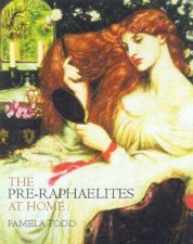 The PreRaphaelites At Home