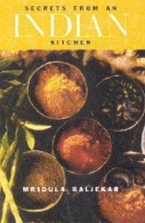 Secrets From An Indian Kitchen by Mridula Baljekar