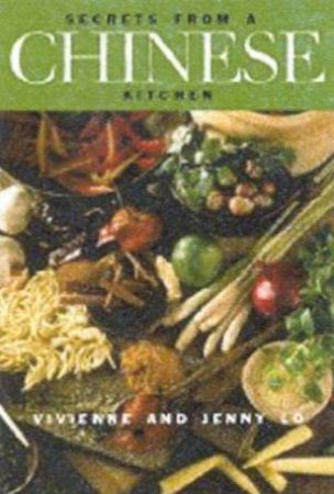 Secrets From A Chinese Kitchen by Vivienne & Jenny Lo
