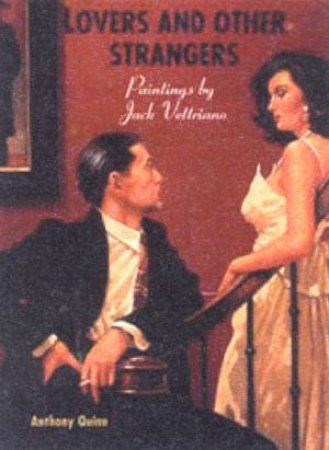 Lovers And Other Strangers: Paintings By Jack Vettriano by Jack Vettriano