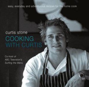 Cooking With Curtis by Curtis Stone
