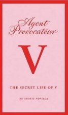 Agent Provocateur V An Erotic Novella