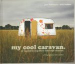 My Cool Caravan An Inspirational Guide to RetroStyle Caravans