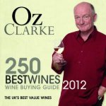 Oz Clarke 250 Best Wines 2012