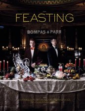 Feasting With Bompas  Parr