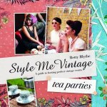 Style Me Vintage Tea Parties