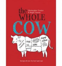 The Whole Cow Recipes and Lore for Beef and Veal