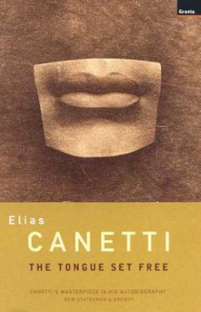 The Tongue Set Free by Elias Canetti