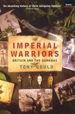 Imperial Warriors Britain and the Gurkhas