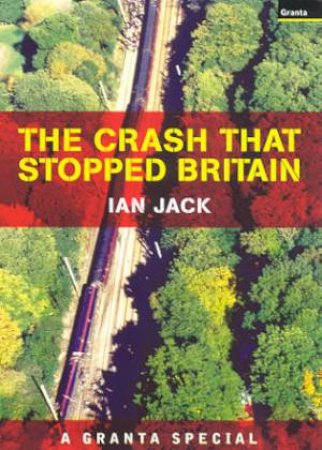 The Crash That Stopped Britain by Ian Jack