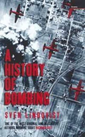 A History Of Bombing by Sven Lindqvist