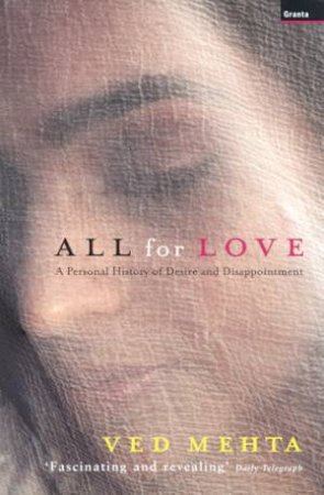 All For Love by Ved Mehta
