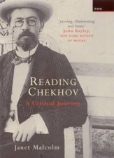 Reading Chekhov A Critical Journey