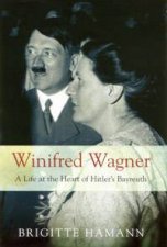 Winifred Wagner A Life At The Heart Of Hitlers Bayreuth