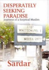 Desperately Seeking Paradise Journey Of A Sceptical Muslim