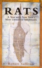 Rats A Year With New Yorks Most Unwanted Inhabitants