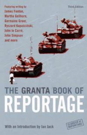 The Granta Book Of Reportage by Various