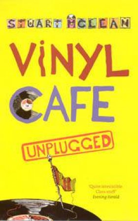 Vinyl Cafe Unplugged by Stuart McLean