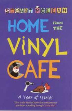 Home From The Vinyl Cafe by Stuart McLean