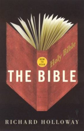 How To Read The Bible by Richard Holloway