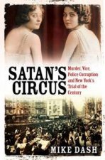 Satans Circus Murder Vice Police Corruption And New Yorks Trial Of The Century