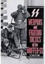 Weapons and Fighting Tactics of the WaffenSS