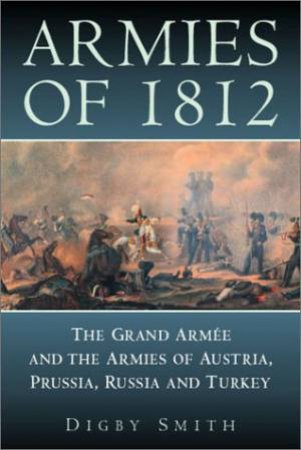 Armies of 1812 by SMITH DIGBY
