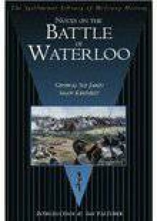 Notes on the Battle of Waterloo by KENNEDY JAMES SHAW