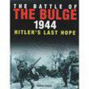 Battle of the Bulge 1944 by ROBIN CROSS