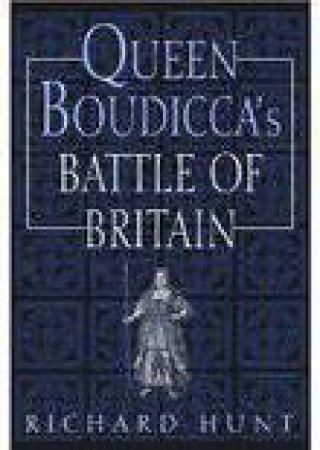 Queen Boudicca's Battle of Britain by ANON